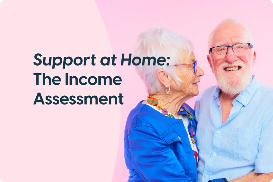 The Support at Home Income Assessment: A Simple Guide