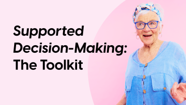 Your Rights, Your Choice: Empowering Supported Decision-Making Under the Aged Care Act